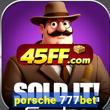porsche 777bet